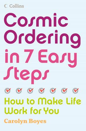 Book cover of Cosmic Ordering in 7 Easy Steps: How to make life work for you