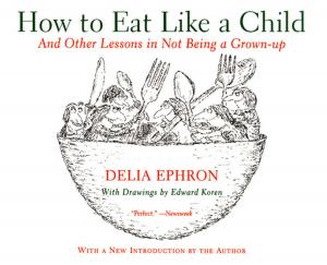 Cover of the book How to Eat Like a Child by Rushworth M Kidder