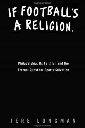 Cover of the book If Football's a Religion, Why Don't We Have a Prayer? by James Prosek
