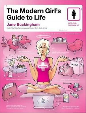 Cover of the book The Modern Girl's Guide to Life by Jenna Petersen