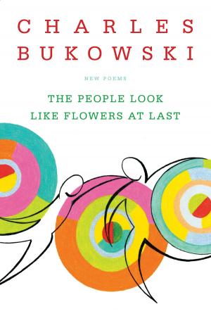 Cover of the book The People Look Like Flowers At Last by Lynn Kaufmann, Lynn Knight, Jacqueline Kudler, Carolyn Miller, Dan Bellm, Gillian Weggener, Ursula K. Le Guin