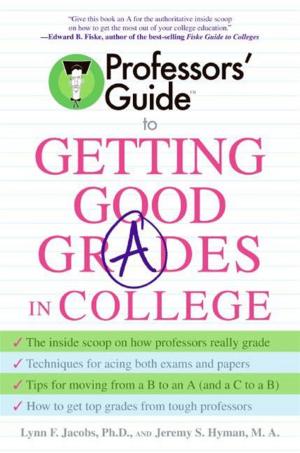Book cover of Professors' Guide(TM) to Getting Good Grades in College