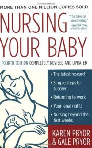 Cover of the book Nursing Your Baby 4e by Barbara Ann Kipfer, Robert L. Chapman