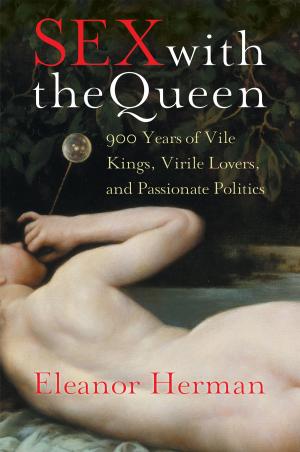 Cover of the book Sex with the Queen by Daniel Mark Epstein