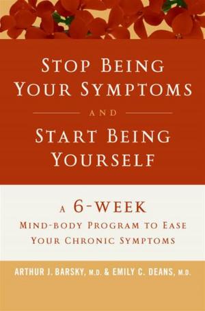 Cover of the book Stop Being Your Symptoms and Start Being Yourself by Karleen Bradford