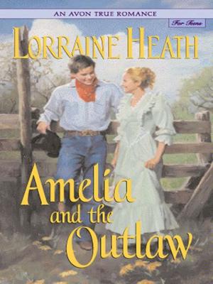 Cover of the book An Avon True Romance: Amelia and the Outlaw by Patty Enrado