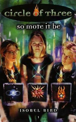 Cover of the book Circle of Three #1: So Mote It Be by Lexa Hillyer