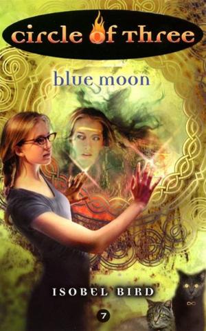 Cover of the book Circle of Three #7: Blue Moon by Aaron Hartzler