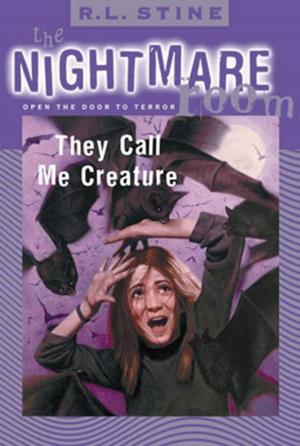 Cover of the book The Nightmare Room #6: They Call Me Creature by Elèonore G. Liddell