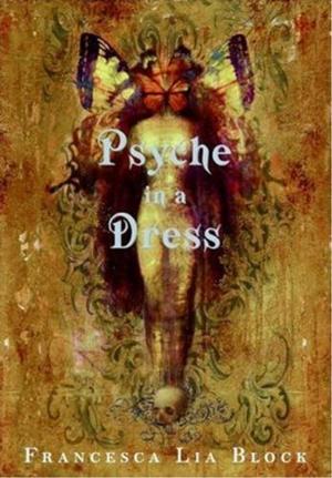 Cover of the book Psyche in a Dress by Francesca Lia Block
