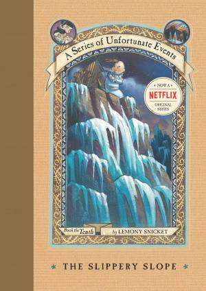 bigCover of the book A Series of Unfortunate Events #10: The Slippery Slope by 