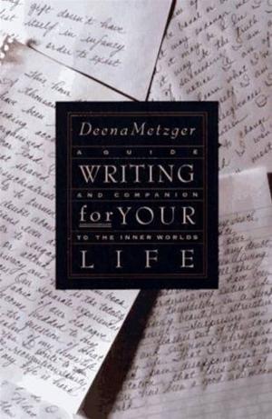 Cover of the book Writing for Your Life by Brent Kessel