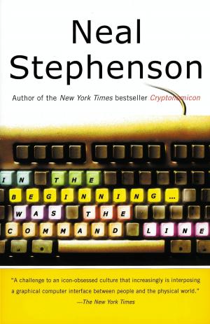 Cover of the book In the Beginning...Was the Command Line by Neal Stephenson