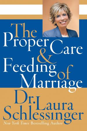 Cover of the book The Proper Care and Feeding of Marriage by Dennis Cooper