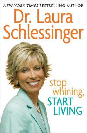 Cover of the book Stop Whining, Start Living by Nora Roberts