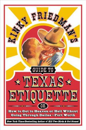 Book cover of Kinky Friedman's Guide to Texas Etiquette