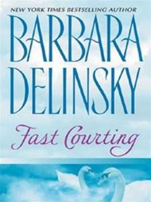 Cover of the book Fast Courting by Barbara Delinsky
