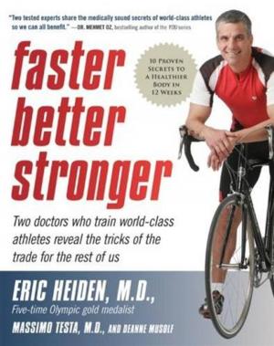 Cover of the book Faster, Better, Stronger by Jeffrey M. Schwartz, Annie Gottlieb
