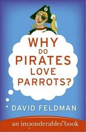 Cover of the book Why Do Pirates Love Parrots? by Shirley Rousseau Murphy