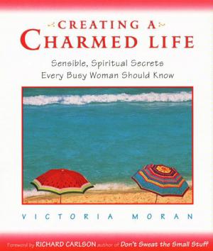Cover of the book Creating a Charmed Life by Robert A. Johnson, Jerry M Ruhl