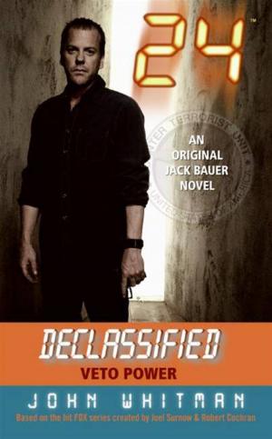 Cover of the book 24 Declassified: Veto Power by Jeff Sypeck