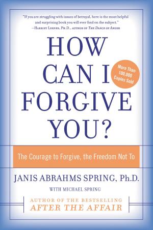 Cover of the book How Can I Forgive You? by Laurie Weiss