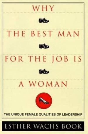 Cover of the book Why the Best Man for the Job Is a Woman by Michael White