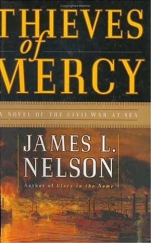 Cover of the book Thieves of Mercy by James L Nelson