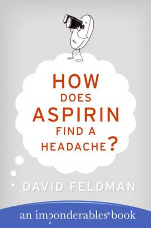 Cover of the book How Does Aspirin Find a Headache? by Phyllis Glazer, Miriyam Glazer