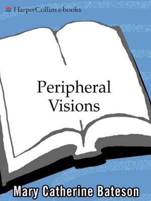 Cover of the book Peripheral Visions by William Glasser M.D.