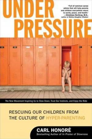 Cover of the book Under Pressure by Joy Marchese, Kristina Bill, Jane Nelsen, Ed.D.