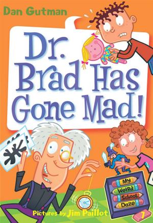 Book cover of My Weird School Daze #7: Dr. Brad Has Gone Mad!