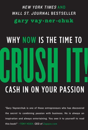 Cover of the book Crush It! by A J WRIGHT