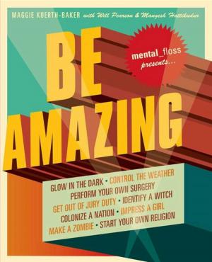 Book cover of Mental Floss Presents Be Amazing