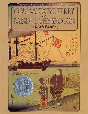 Cover of the book Commodore Perry in the Land of the Shogun by Peter Weidhaas