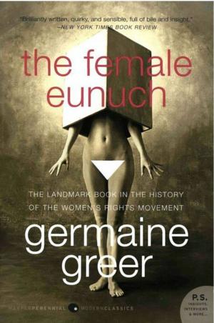 Cover of the book The Female Eunuch by Maggie Koerth-Baker, Will Pearson, Mangesh Hattikudur