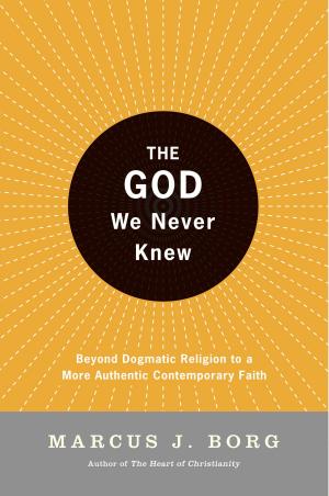 Cover of the book The God We Never Knew by Tom Bergeron