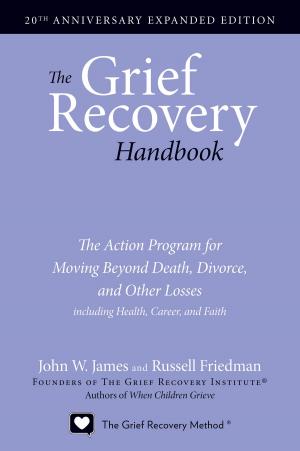Cover of the book The Grief Recovery Handbook, 20th Anniversary Expanded Edition by Stephanie LaCava
