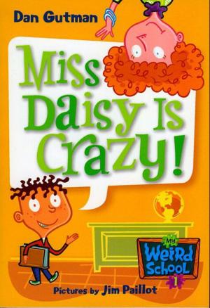 Cover of the book My Weird School #1: Miss Daisy Is Crazy! by Laurie McKay