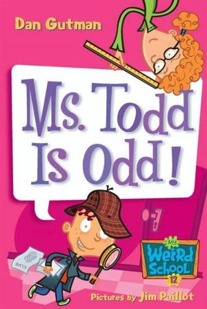bigCover of the book My Weird School #12: Ms. Todd Is Odd! by 
