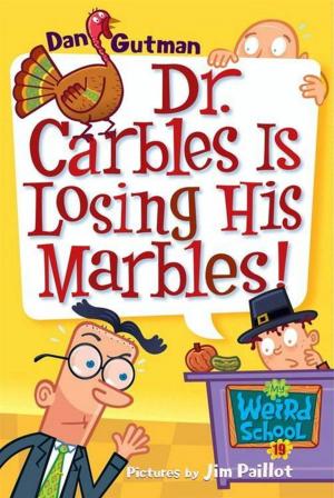 Cover of My Weird School #19: Dr. Carbles Is Losing His Marbles!