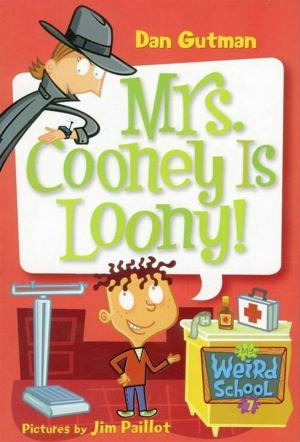 Cover of the book My Weird School #7: Mrs. Cooney Is Loony! by Robert Lipsyte