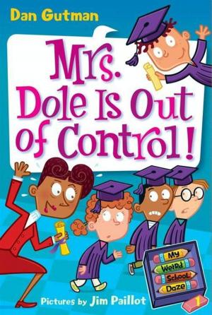 Cover of the book My Weird School Daze #1: Mrs. Dole Is Out of Control! by Melissa Marr, Kelley Armstrong, Veronica Roth, Kami Garcia, Margaret Stohl, Rachel Caine, Carrie Ryan, Nancy Holder, Beth Revis