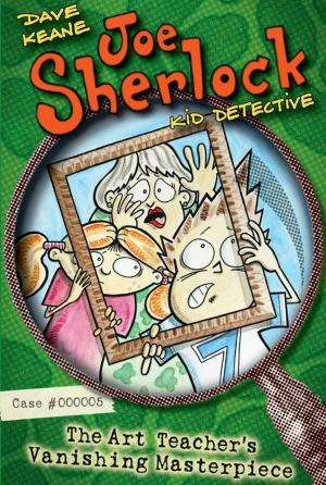 Cover of the book Joe Sherlock, Kid Detective, Case #000005: The Art Teacher's Vanishing Mast by Rebecca Dotlich