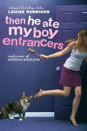 Cover of the book Then He Ate My Boy Entrancers by Louise Rennison