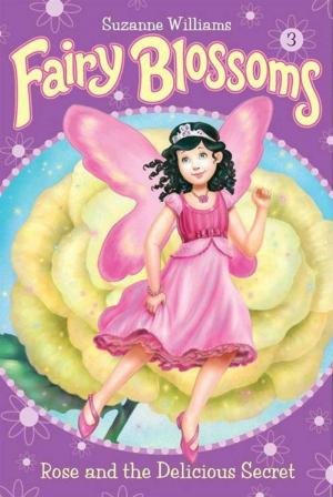 Book cover of Fairy Blossoms #3: Rose and the Delicious Secret