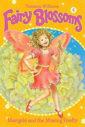 Cover of the book Fairy Blossoms #4: Marigold and the Missing Firefly by Wright Forbucks