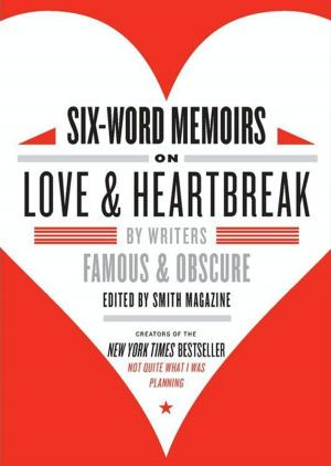 Book cover of Six-Word Memoirs on Love and Heartbreak