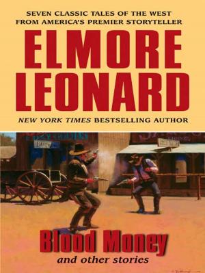 Cover of the book Blood Money and Other Stories by Elmore Leonard