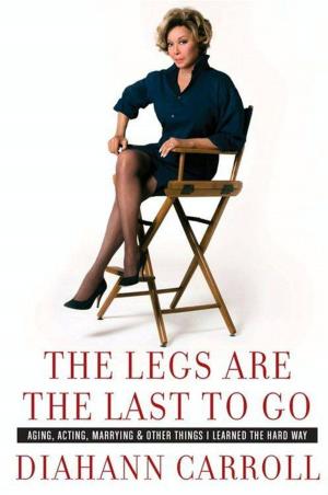 Cover of the book The Legs Are the Last to Go by Lisa Black